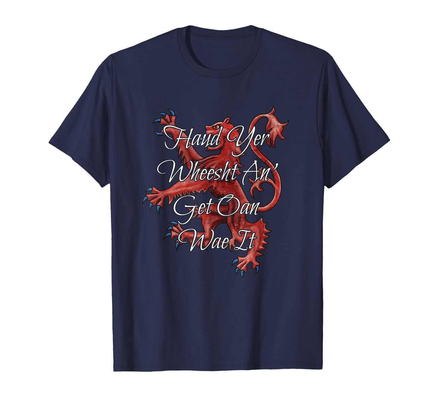 Haud Yer Wheesht An' Get Oan Wae It Funny Scottish Saying T-Shirt