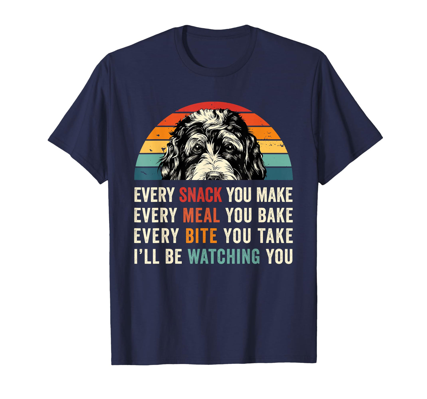 Retro Every snack you make Every meal you bake Doodle Dog T-Shirt