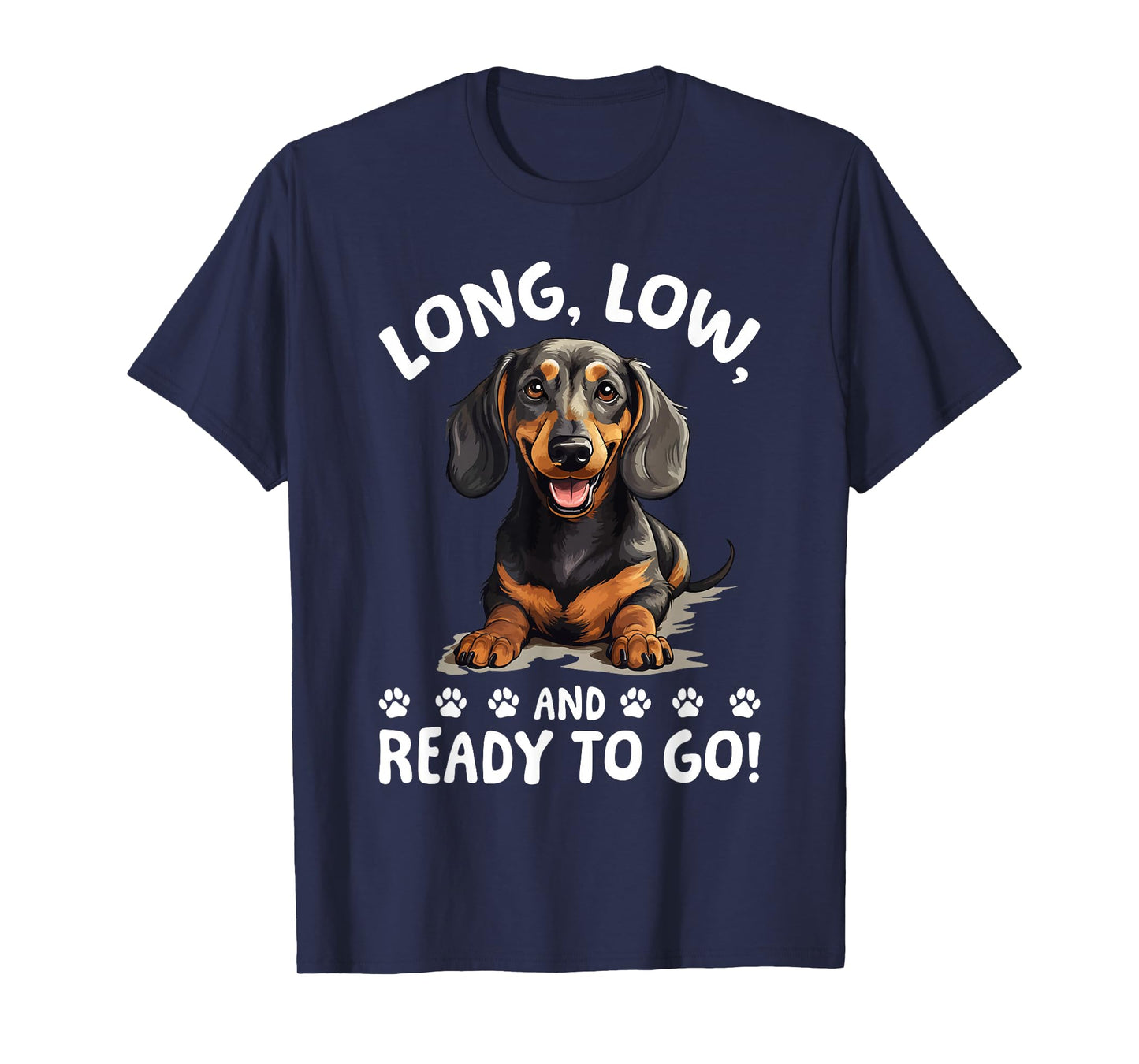 Funny Dachshund Doxie Wiener Animal Long, low, and ready to T-Shirt
