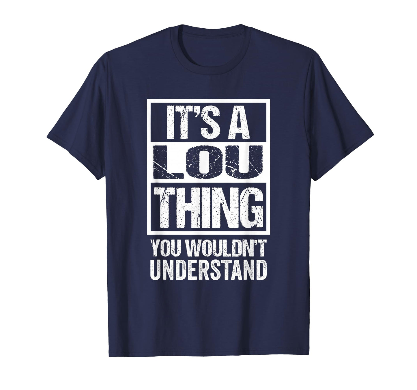It's A Lou Thing You Wouldn't Understand T-Shirt
