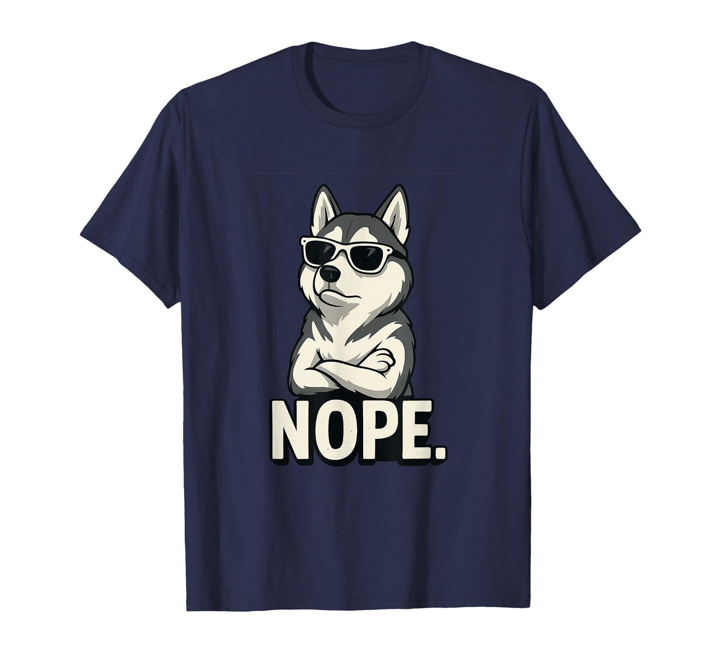 Funny Nope Siberian Husky Wearing Sunglasses Stubborn T-Shirt