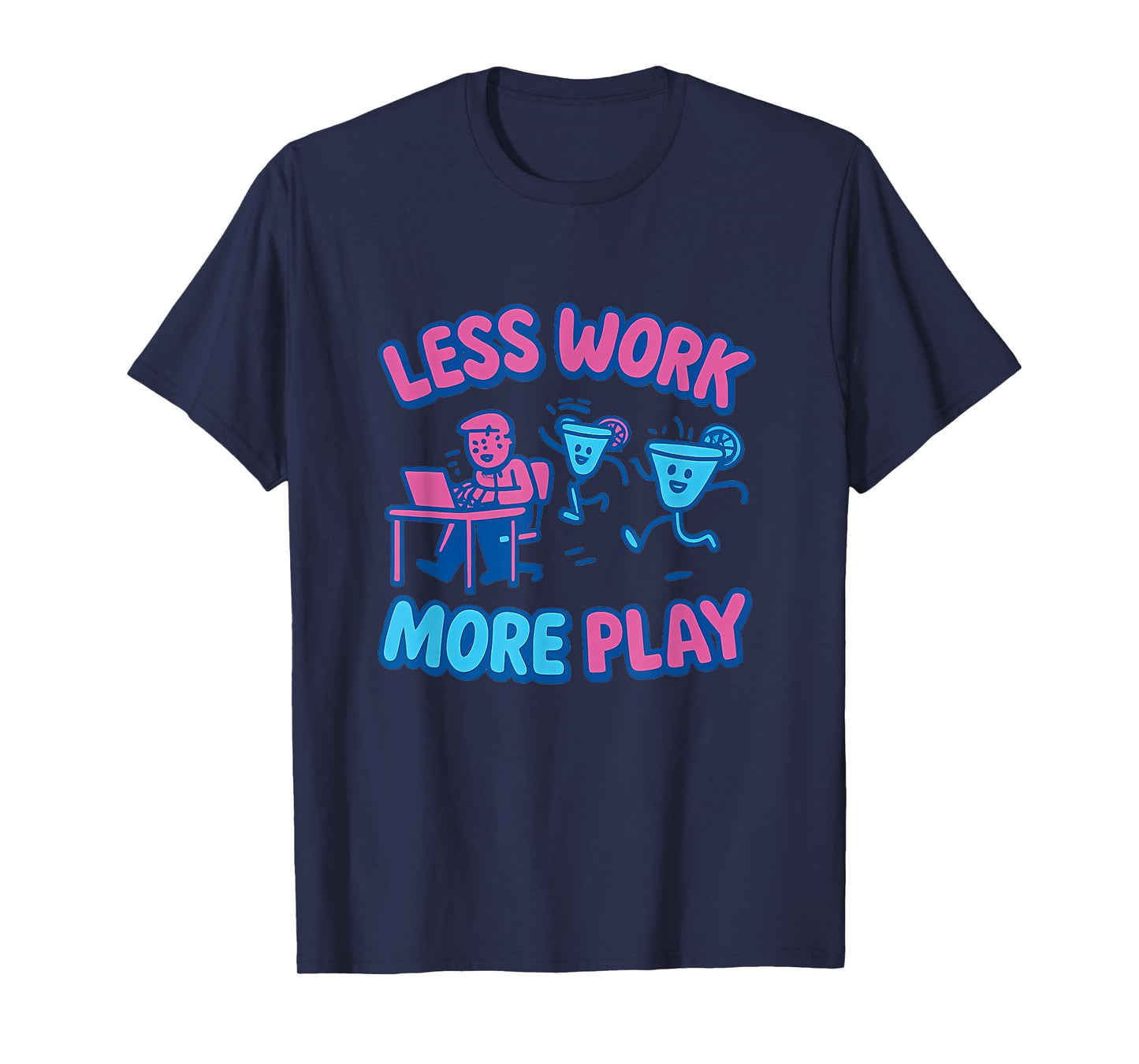 Cartoon Funny Less Work More Play Margarita Party Graphic T-Shirt