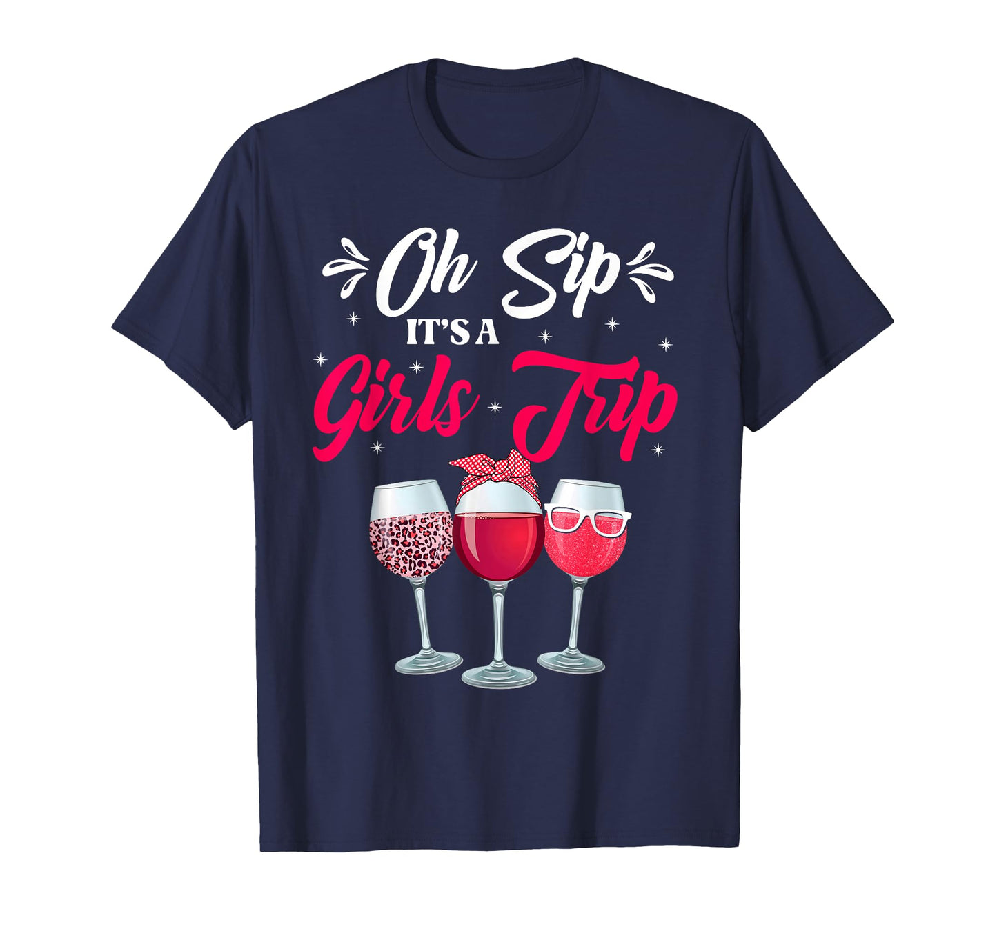 Wine Glasses Funny Oh Sip It's A Girls Trip Leopard Print T-Shirt