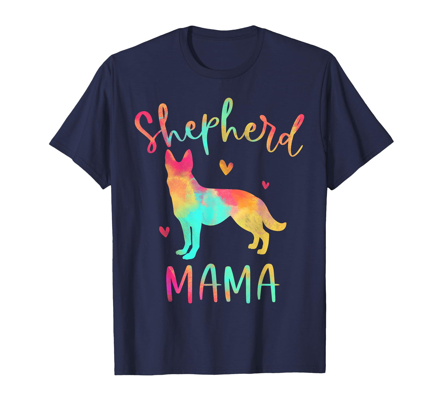 Shepherd Mama Colorful German Shepherd Gifts Dog Mom T-Shirt Small
