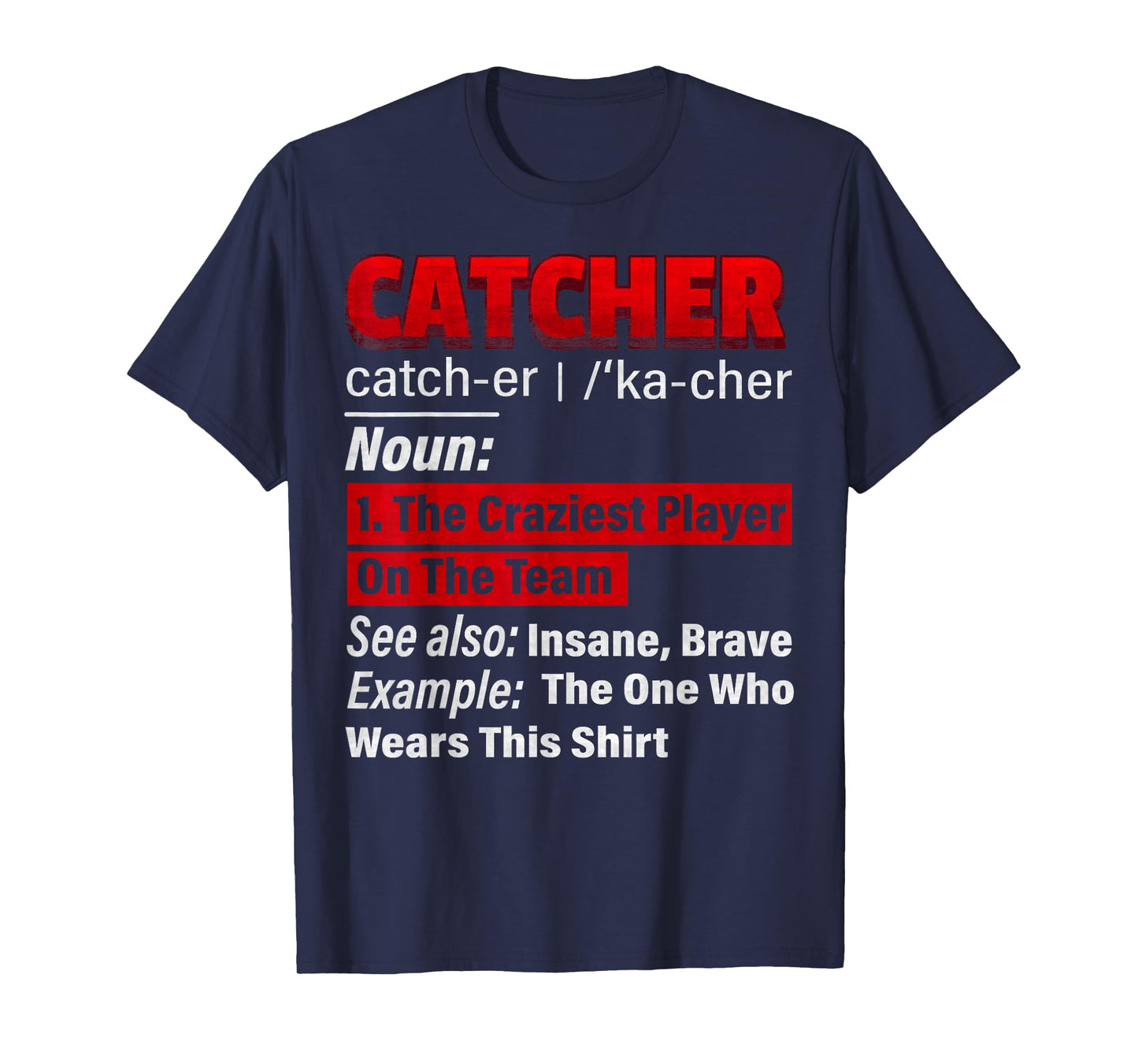 Squatting Behind Home Plate, Baseball Catcher Definition T-Shirt