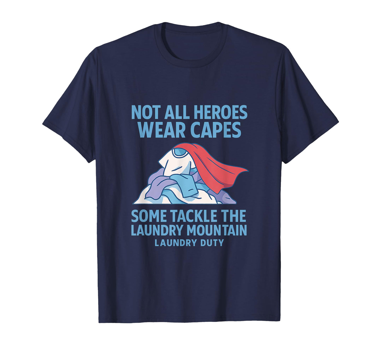 Not All Heroes Laundry Mountain Graphic T-Shirt