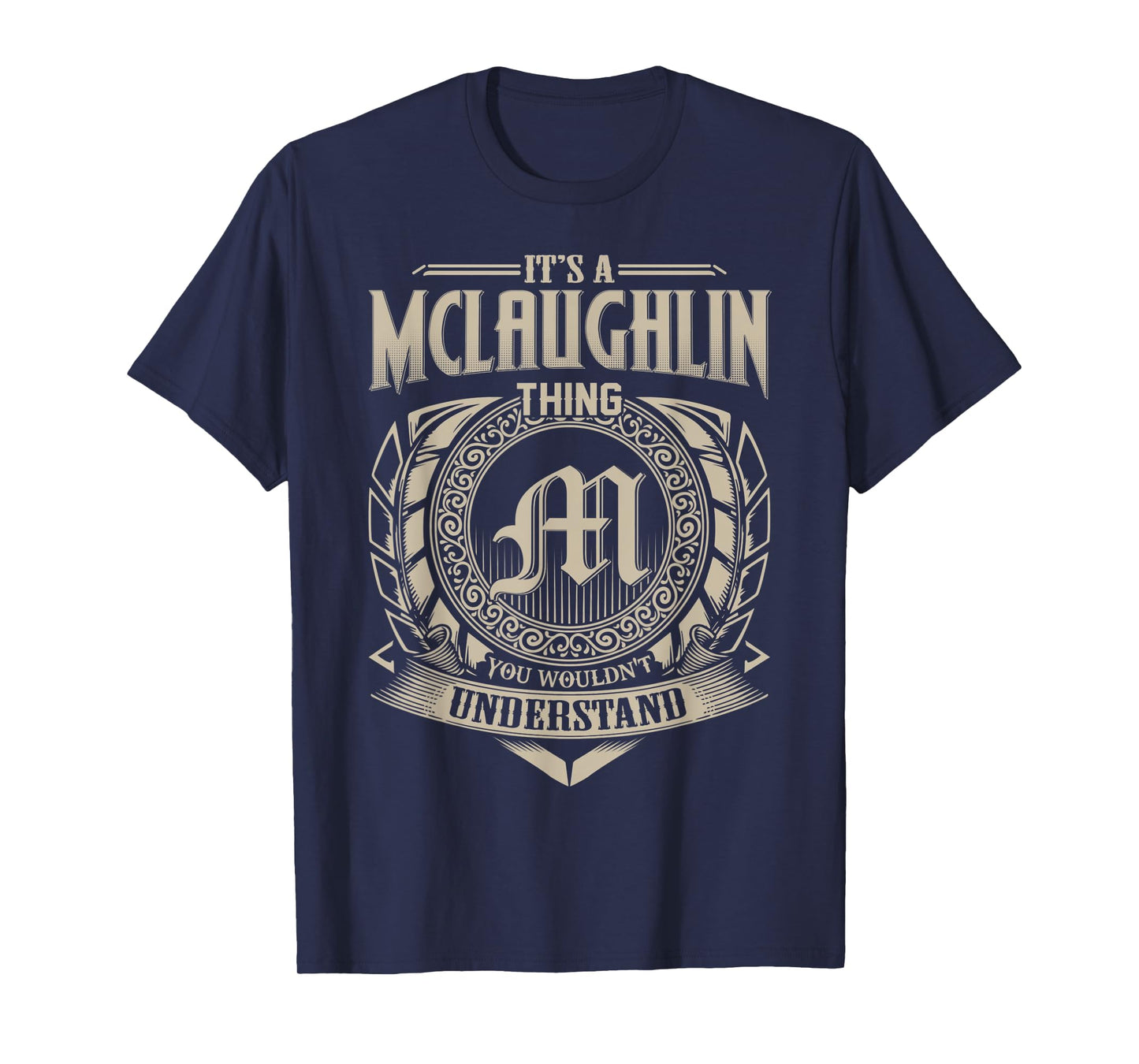 It's A McLAUGHLIN Thing You Wouldn't Understand Name Vintage T-Shirt