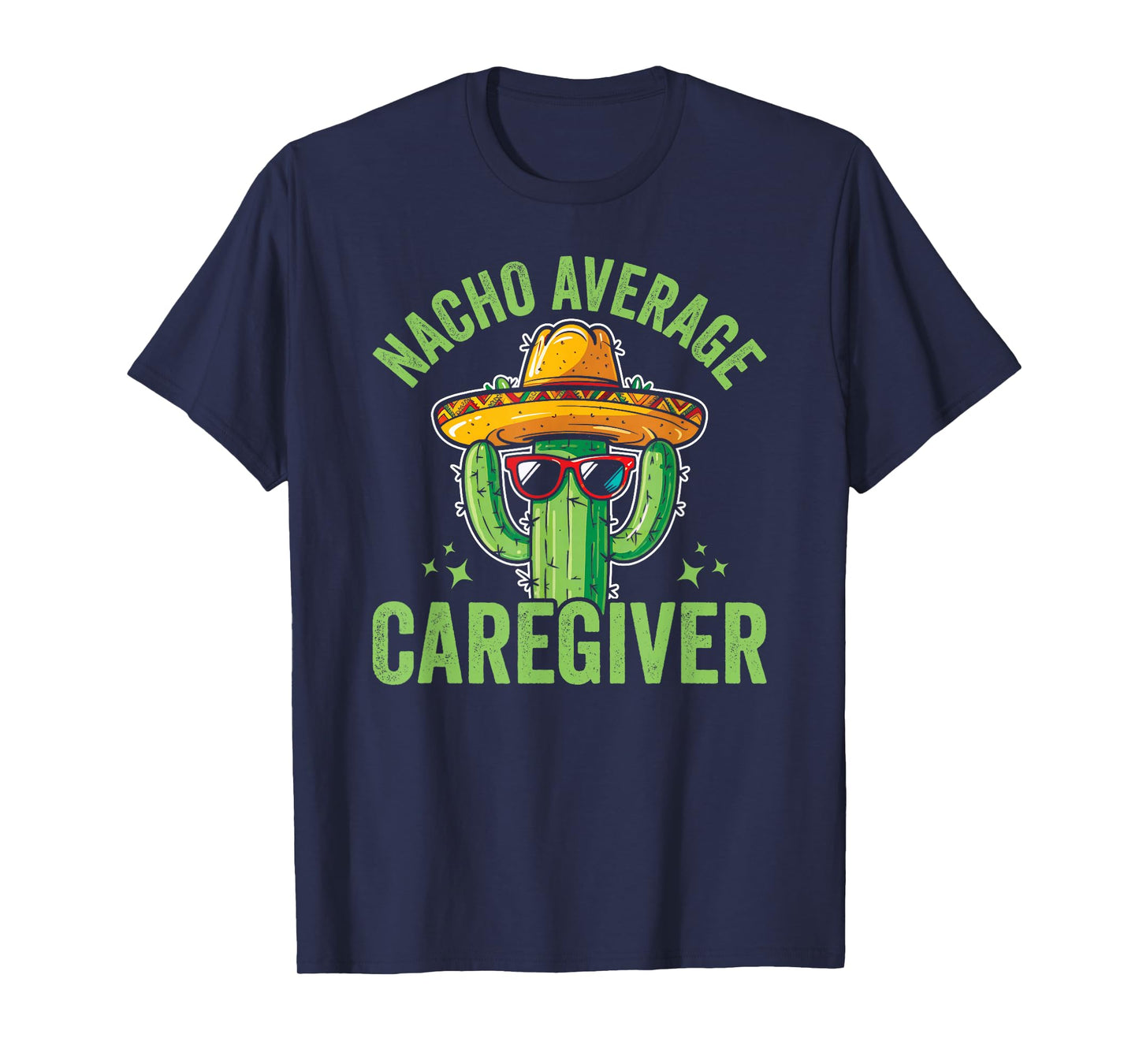 Nacho Average Caregiver Caregiving Nursing Caretaker Nurse T-Shirt, Small, Black