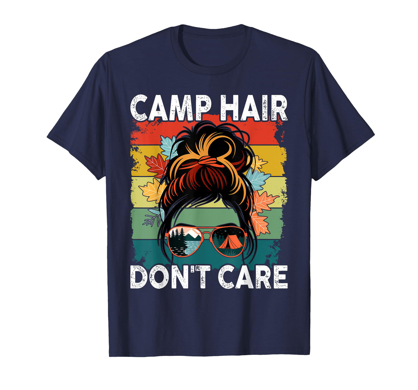 Camp Hair Don't Care Messy Bun Funny Camping Camper Women T-Shirt