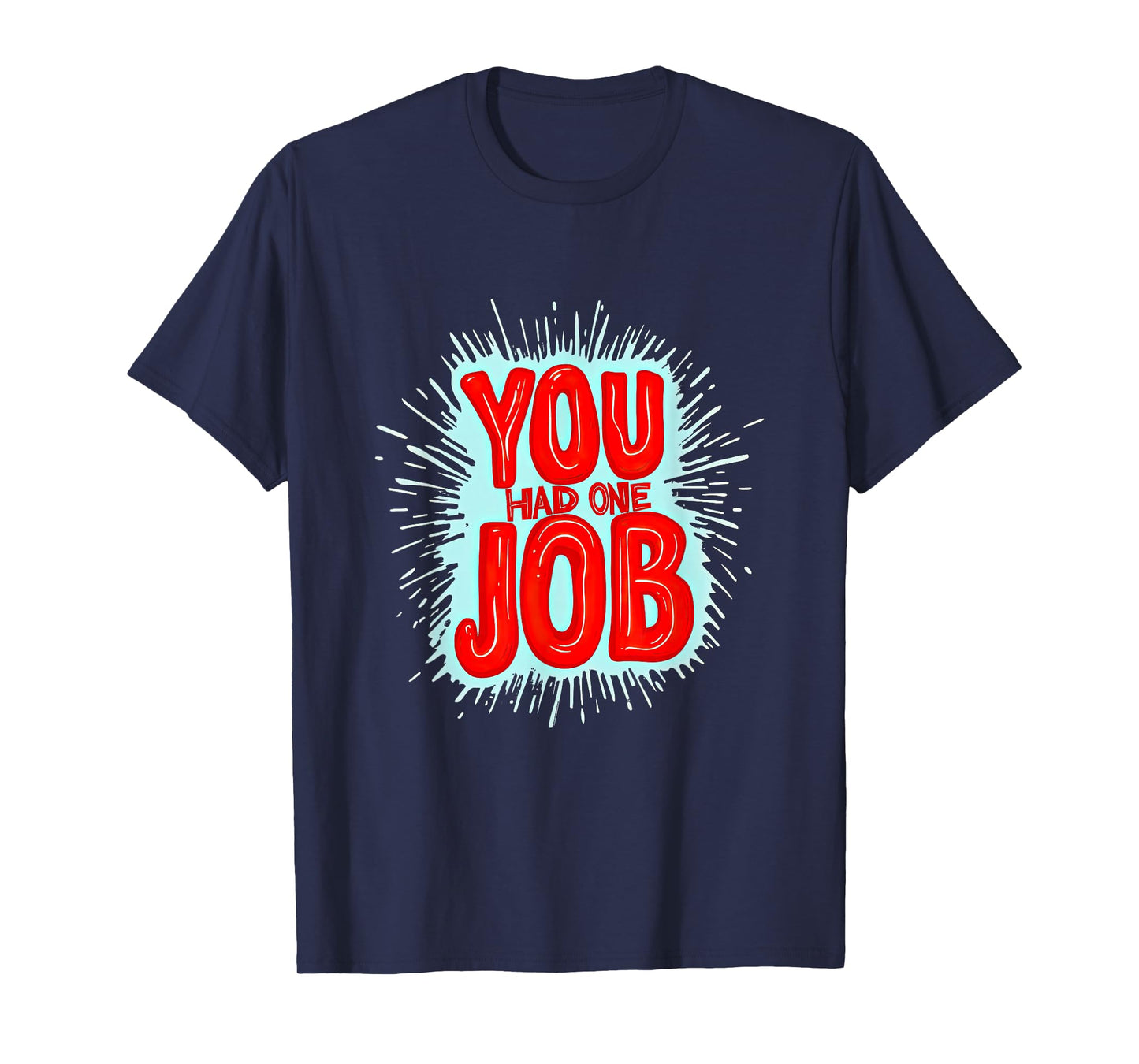 Cool You had one Job Emblem T-Shirt