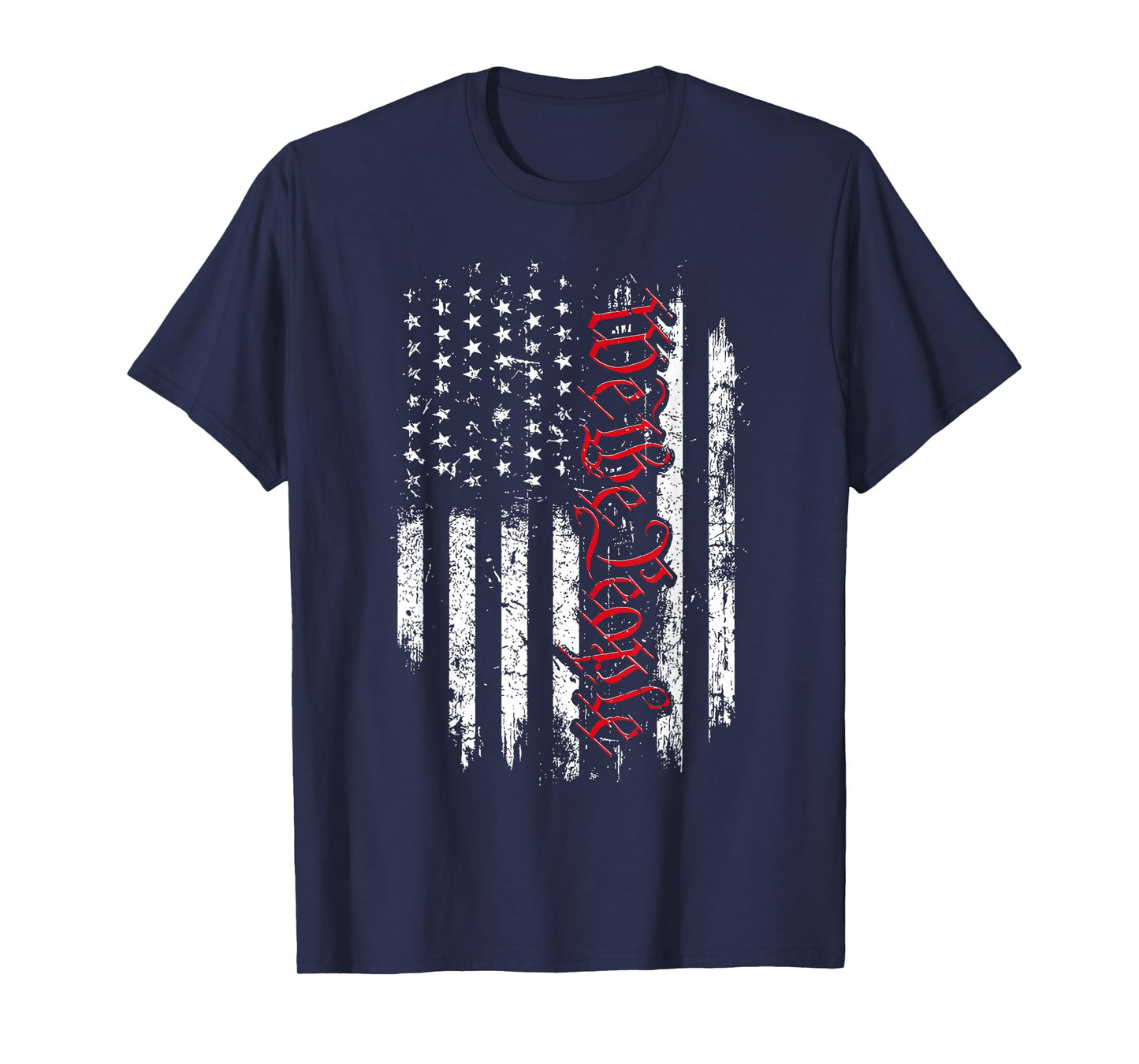 We The People American Flag 1776 Patriotic Happy 4th Of July T-Shirt