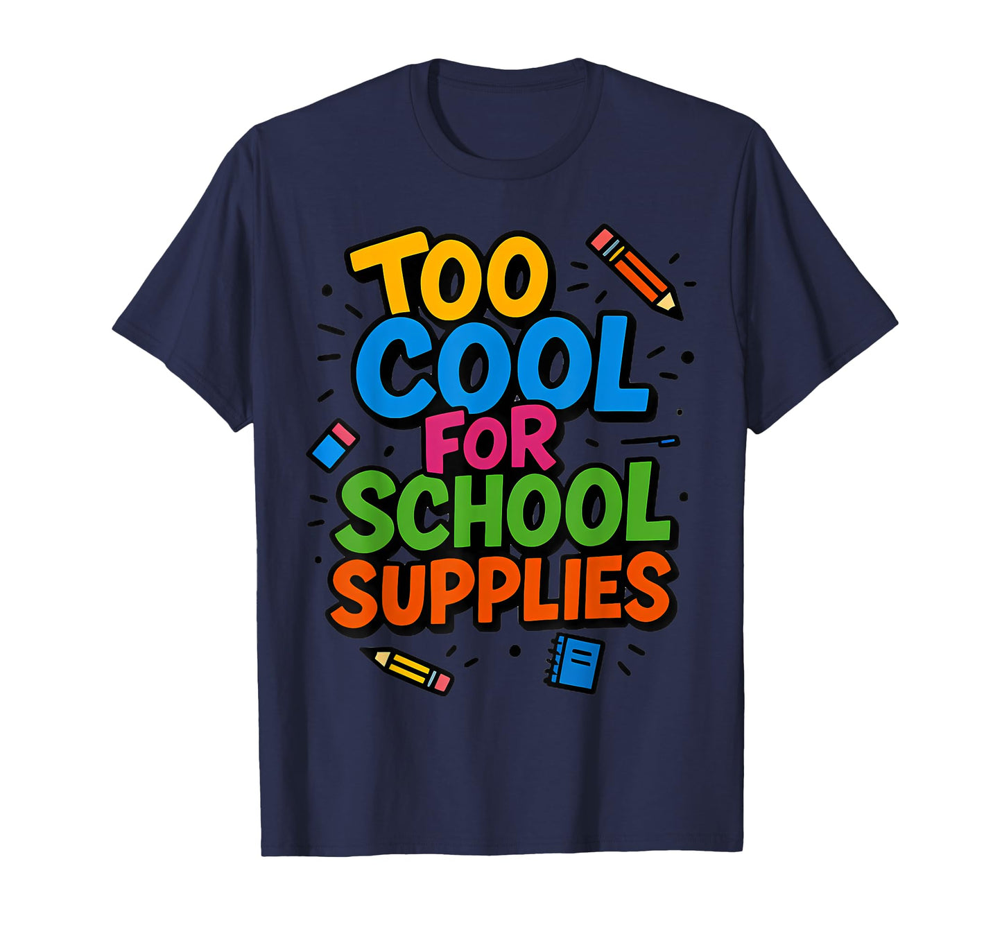 Too Cool for School Supplies T-Shirt