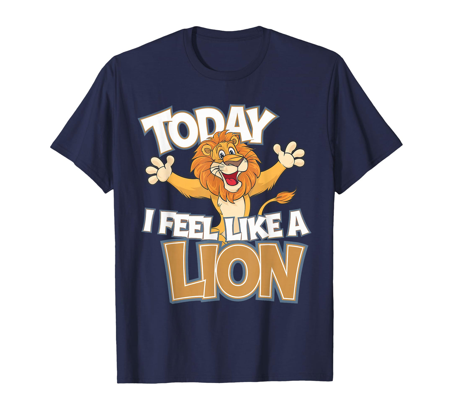 Kids Today I Feel Like A Lion Cute Cartoon Animal Jungle T-Shirt