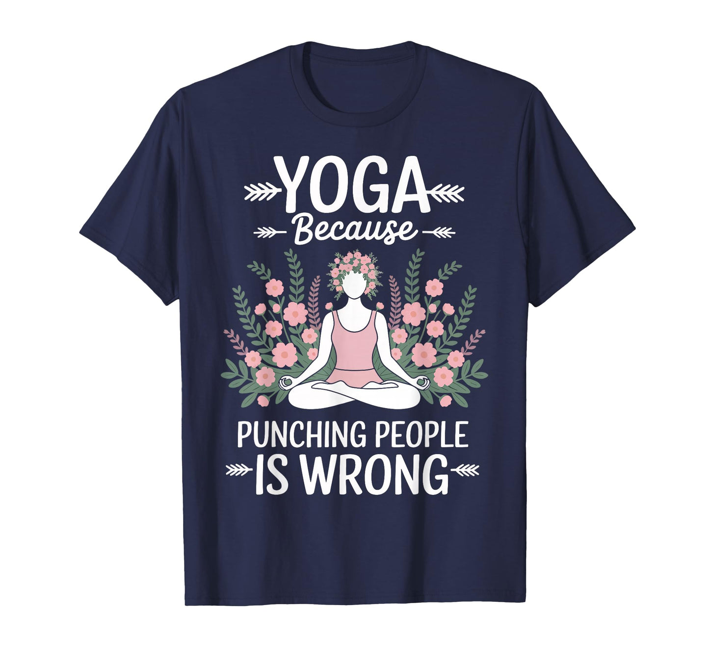 Yoga Because Punching People is Wrong T-Shirt