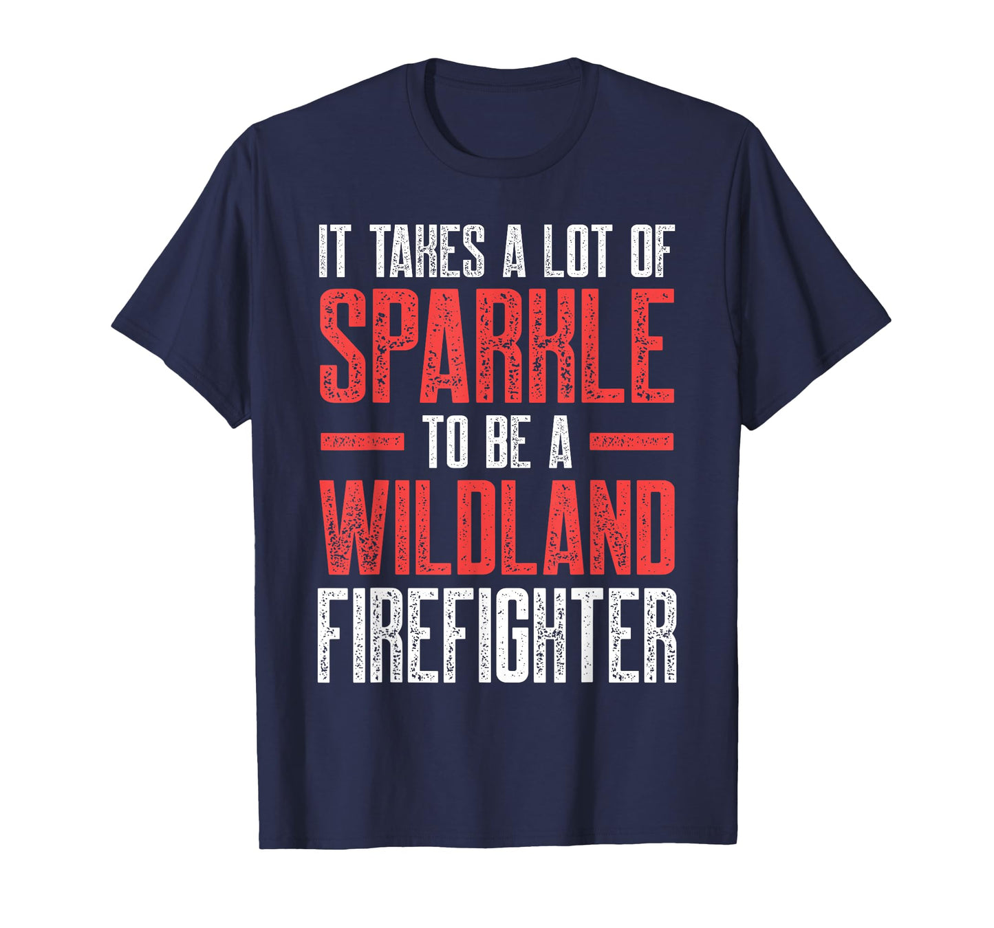 Wildland Firefighter A Lot Firefighting Fireman T-Shirt