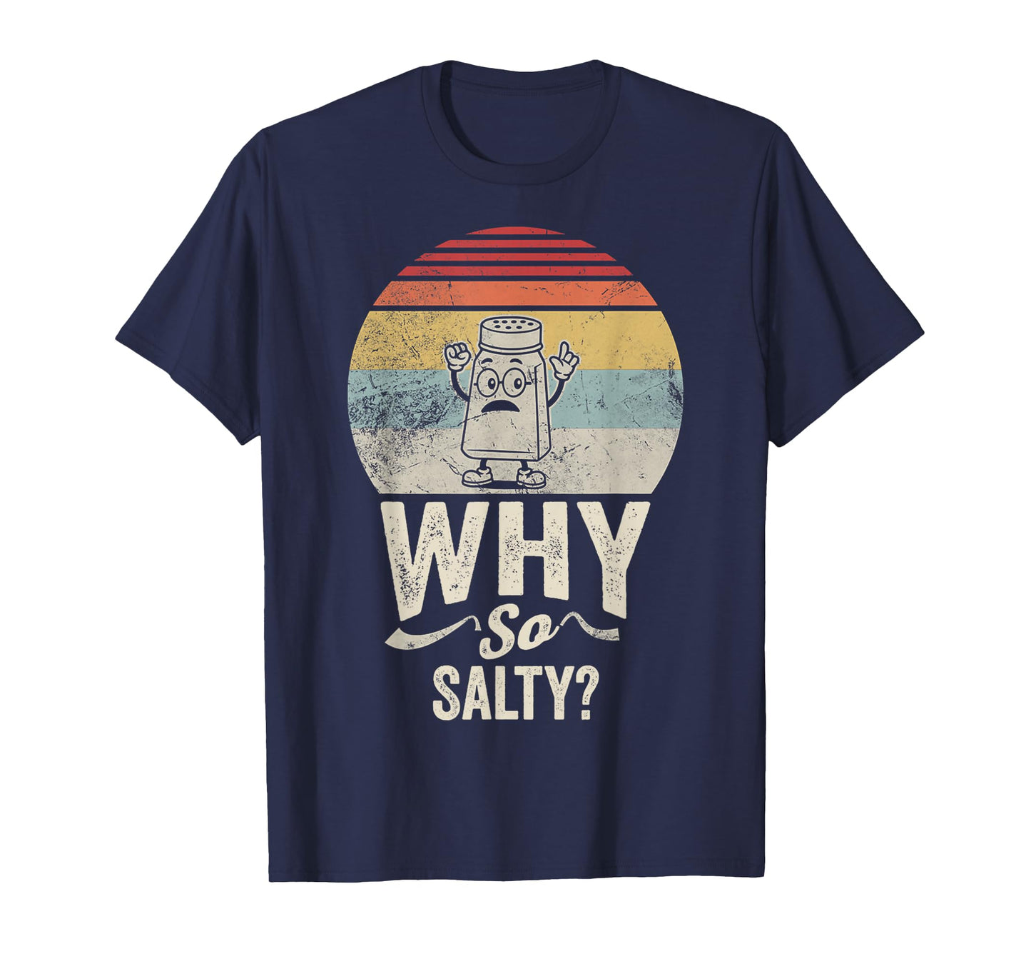 Why So Salty Retro Vibes Humor T-Shirt