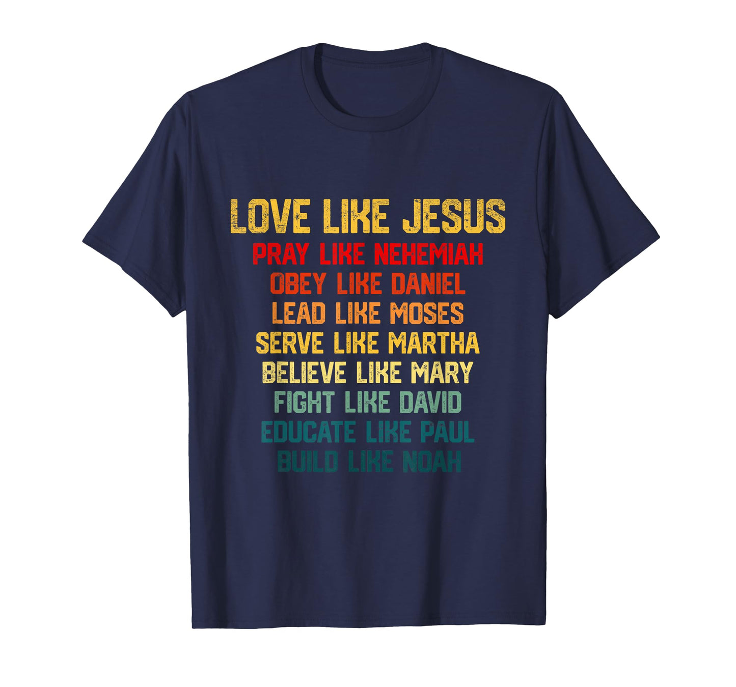 Love Like Jesus Vintage Pray Like Nehemiah Obey Like Daniel T-Shirt