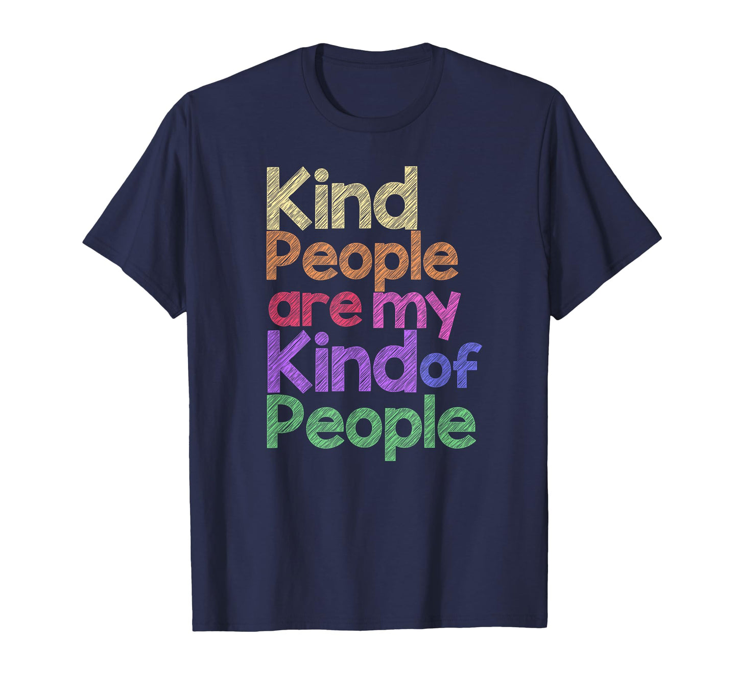 KIND PEOPLE ARE MY KIND OF PEOPLE T-Shirt