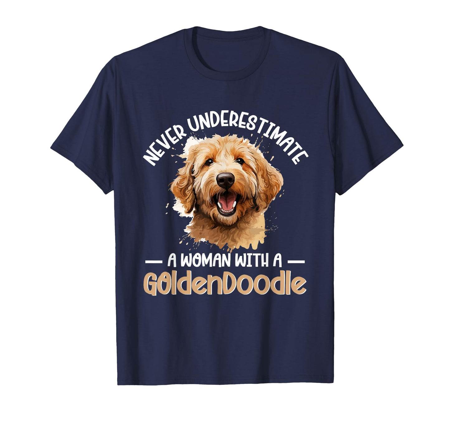 Goldendoodle Dog Breed Pet Never Underestimate A Woman T-Shirt