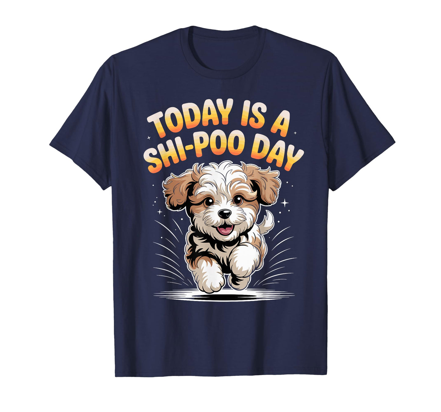 It’s A Shi Poo Day Cute Poodle Pet Cross Dog Mix Breed Lover T-Shirt
