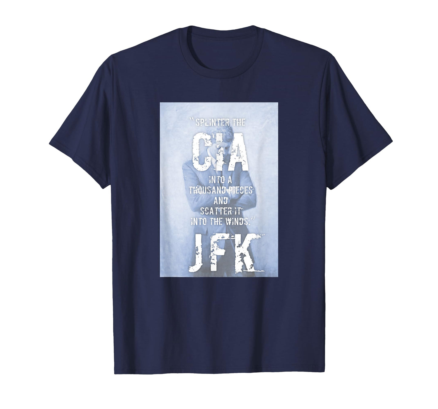 JFK Conspiracy Splinter The CIA Scatter It Into The Wind Tee T-Shirt