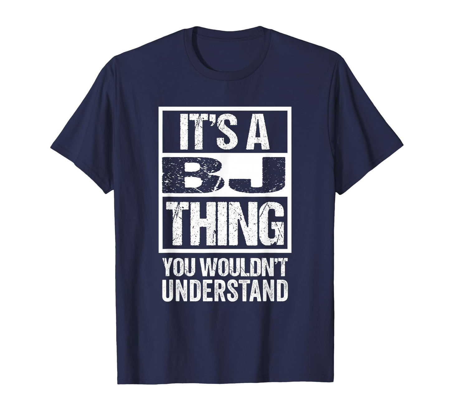 It's A BJ Thing You Wouldn't Understand First Name T-Shirt