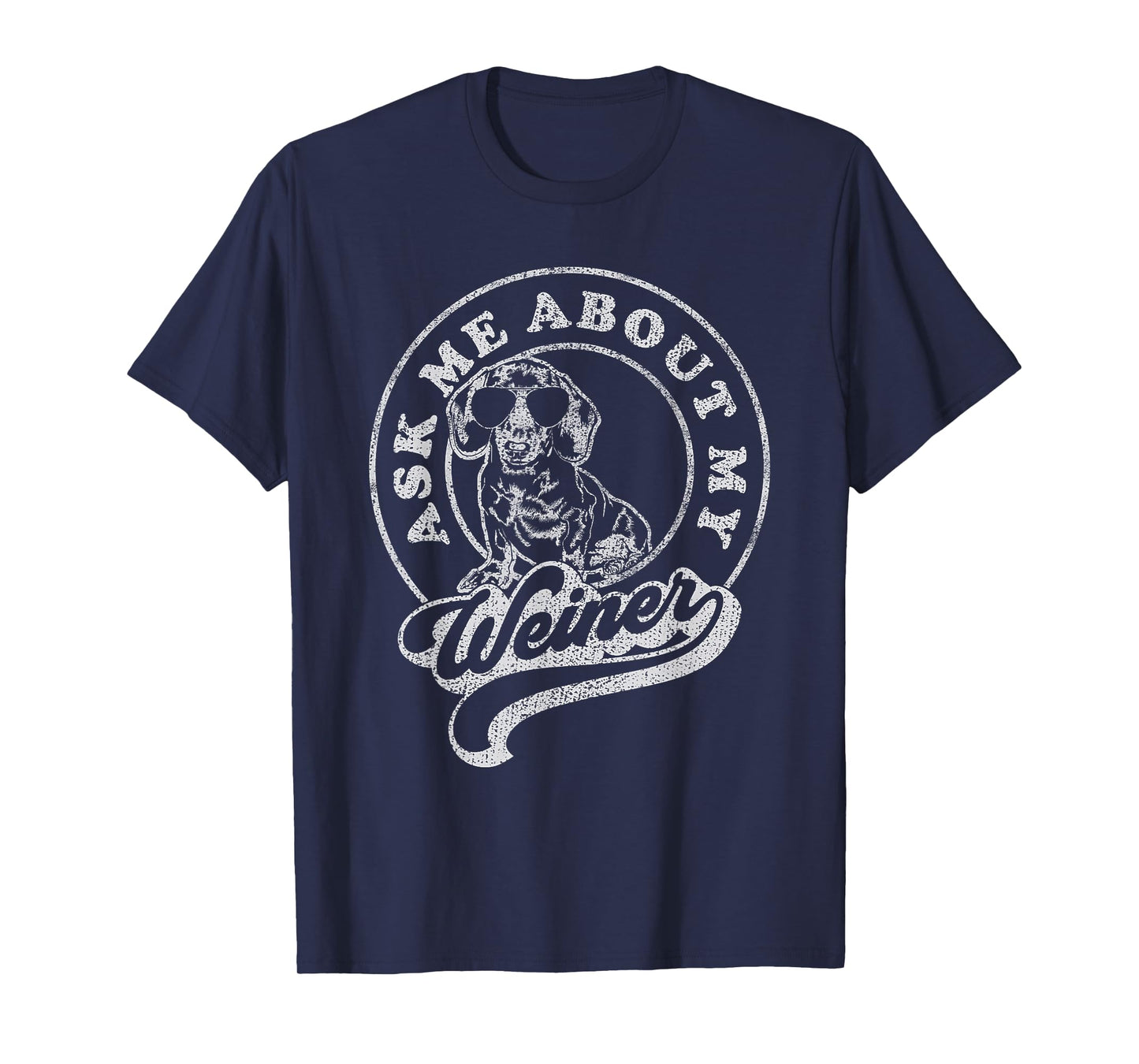 Ask Me About My Weiner Retro Dachshund Vintage Wiener T-Shirt