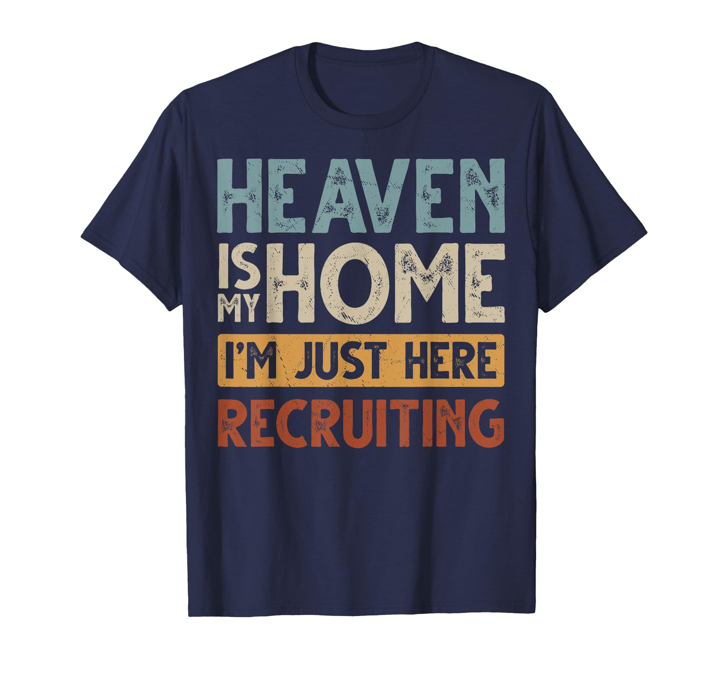 Heaven Is My Home Is Heaven My Home Is In Heaven T-Shirt