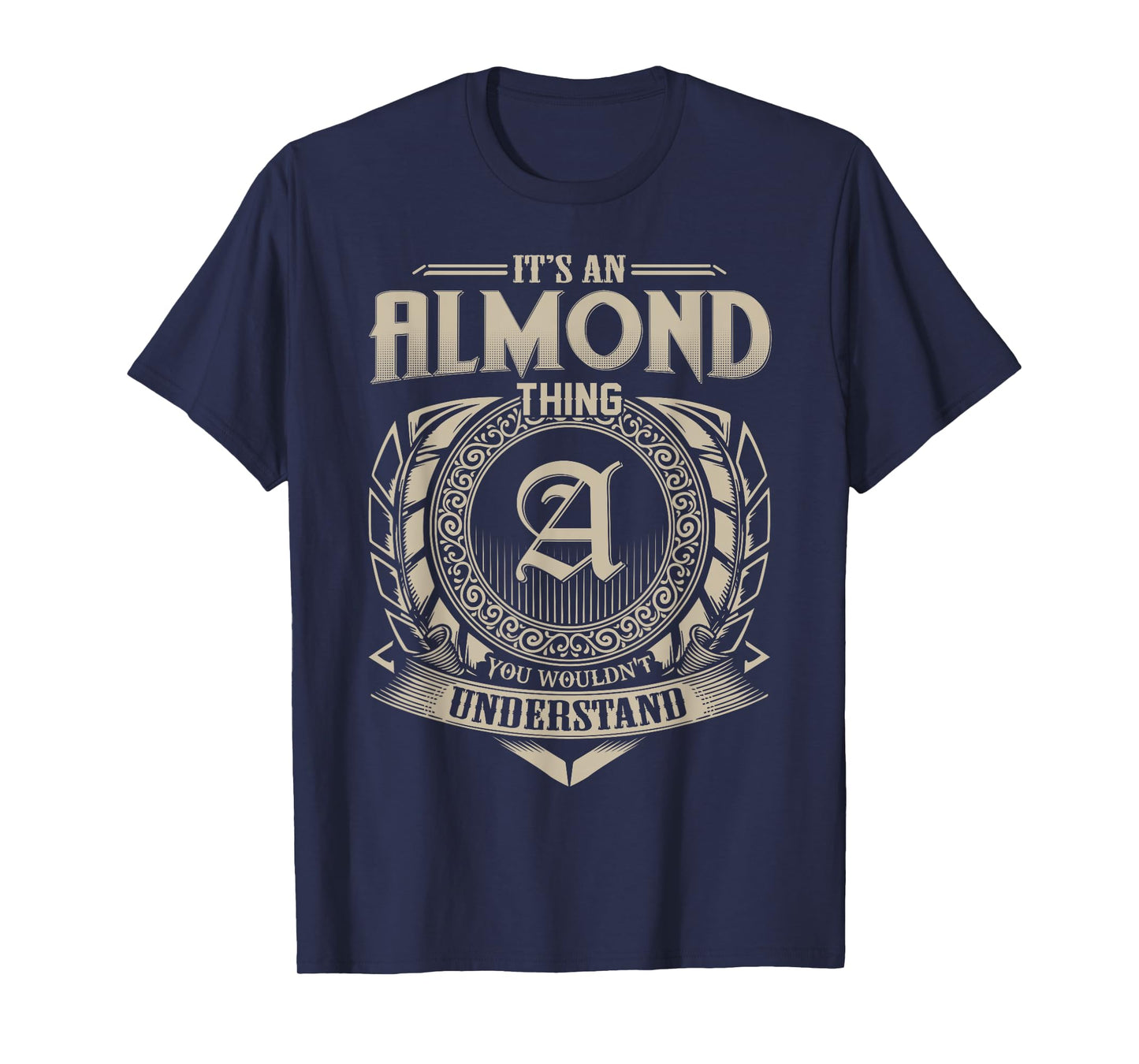 It's An ALMOND Thing You Wouldn't Understand Name Vintage T-Shirt