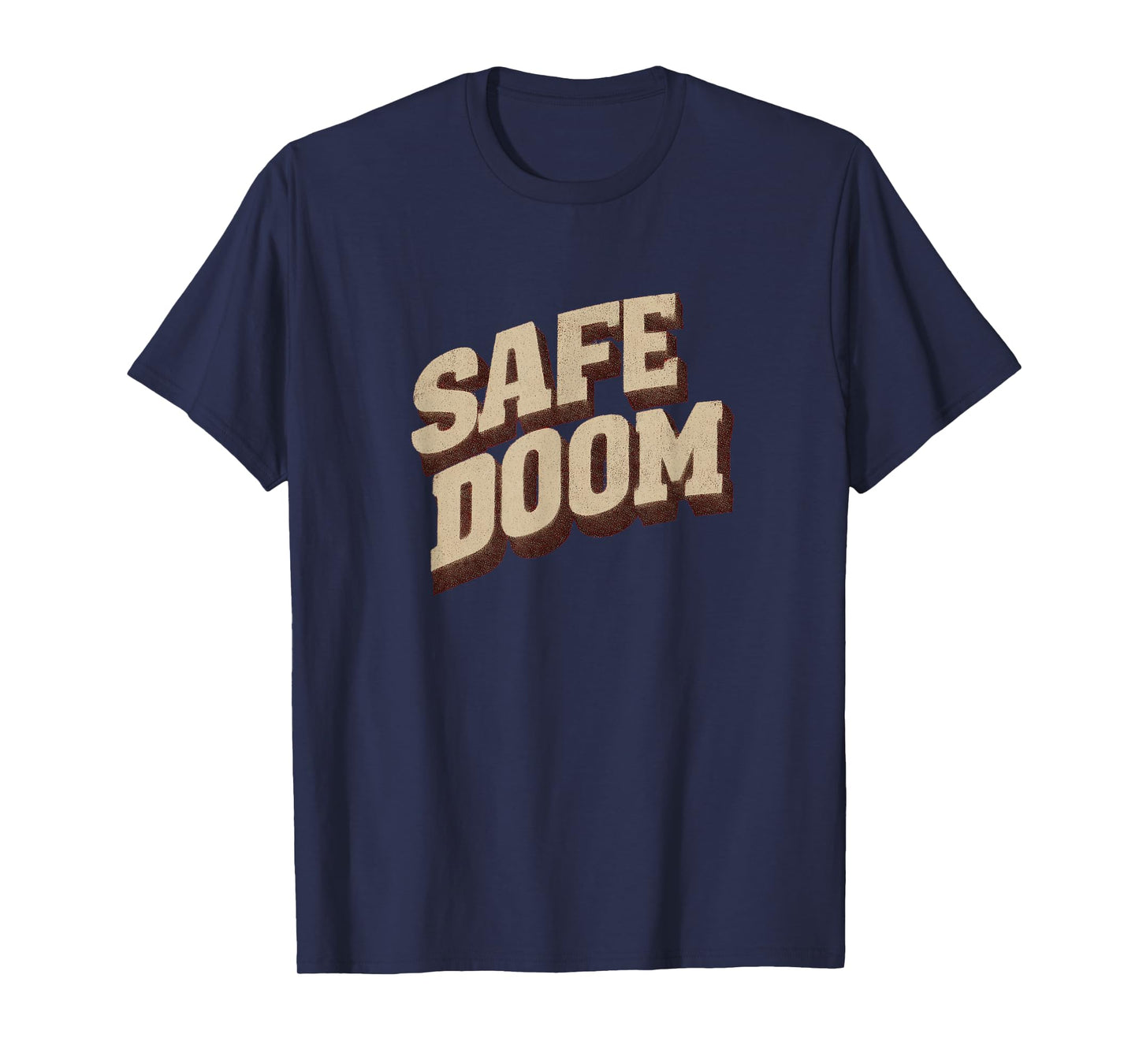 Safe Doom Statement for Motto Lovers T-Shirt