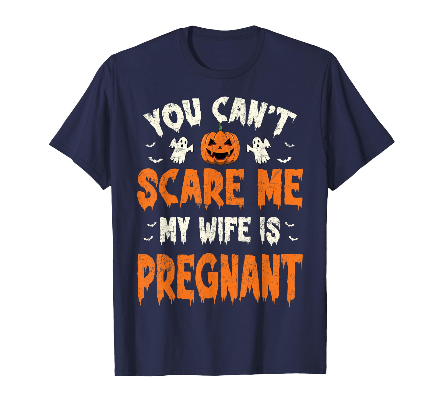 You Can't Scare Me My Wife Is Pregnant Halloween Baby Reveal T-Shirt