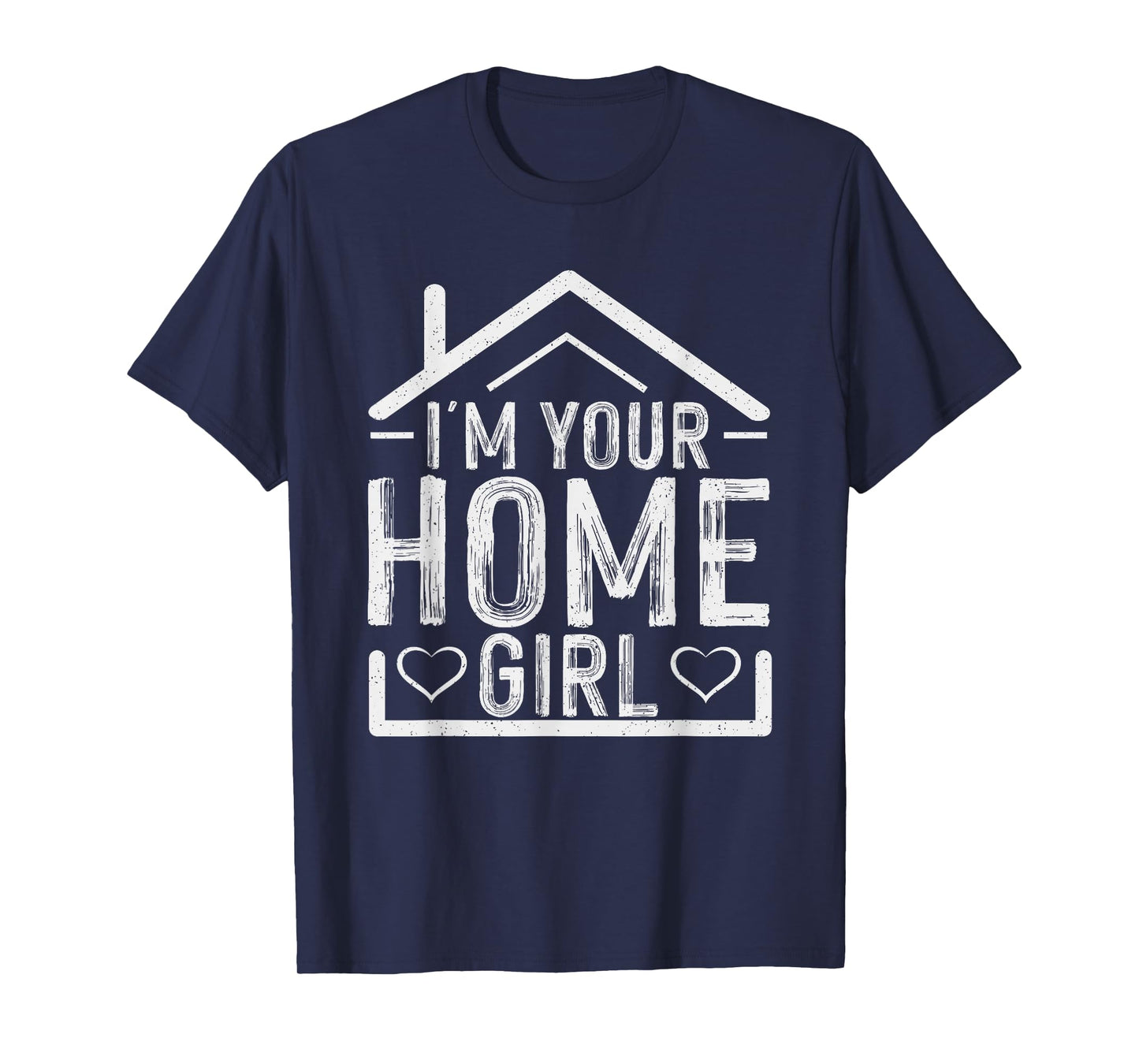 I'm Your Home Girl T-Shirt