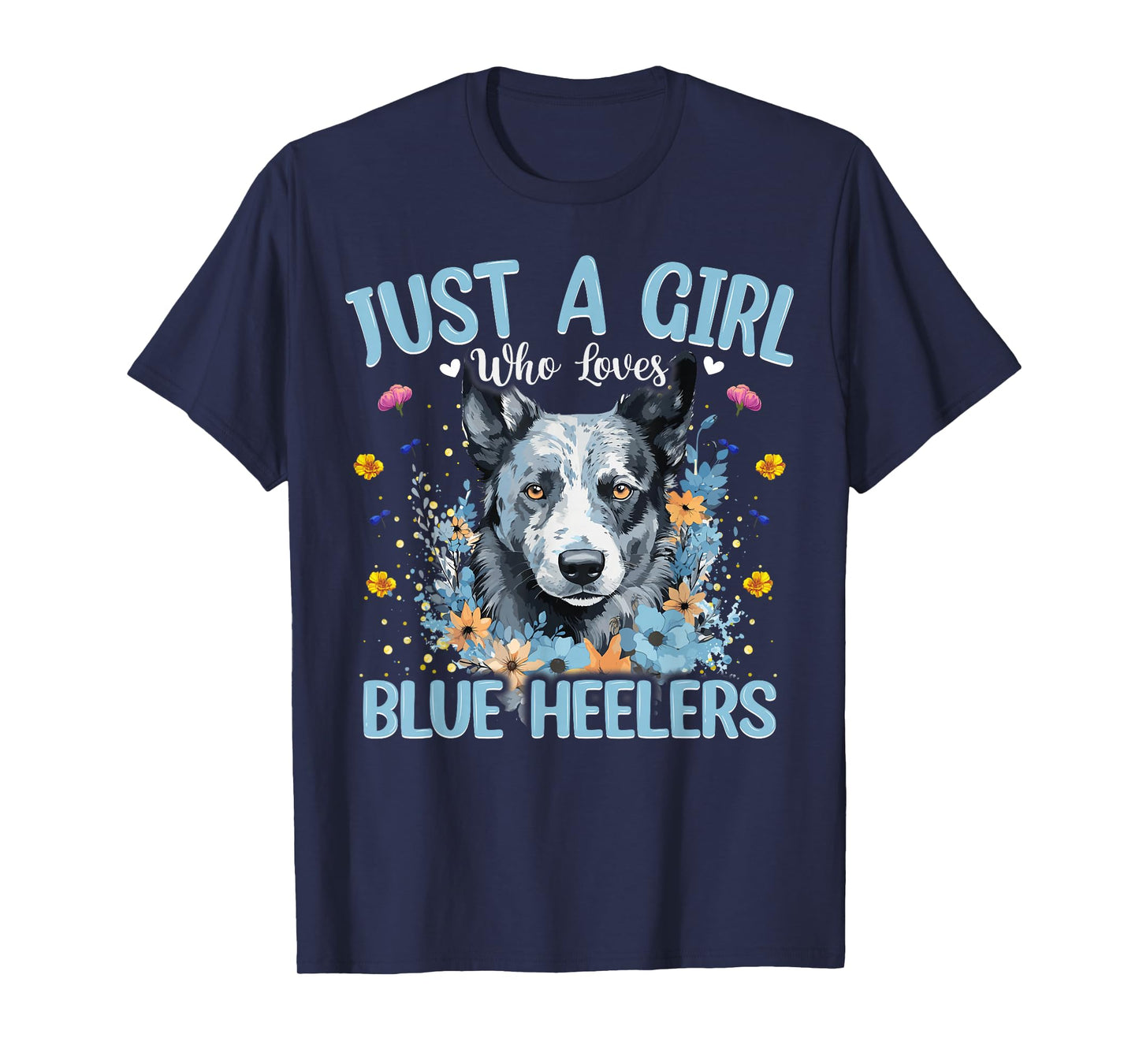 Just A Girl Who Loves Blue Heeler Dog Women and Girls T-Shirt