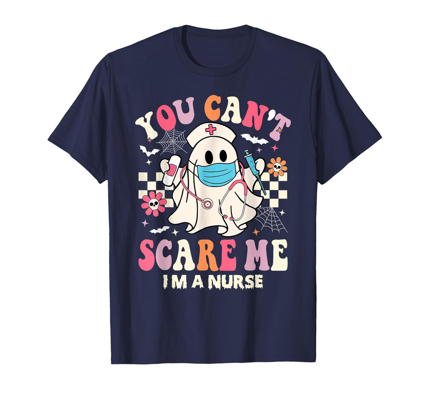 You Can't Scare Me I'm a Nurse Funny Halloween Nurser T-Shirt