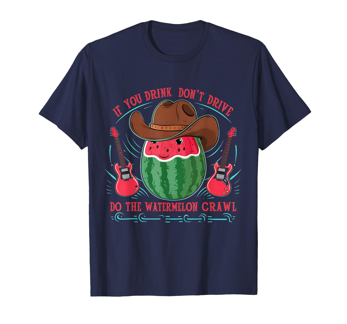 If you drink, don't drive do the watermelon crawl T-Shirt