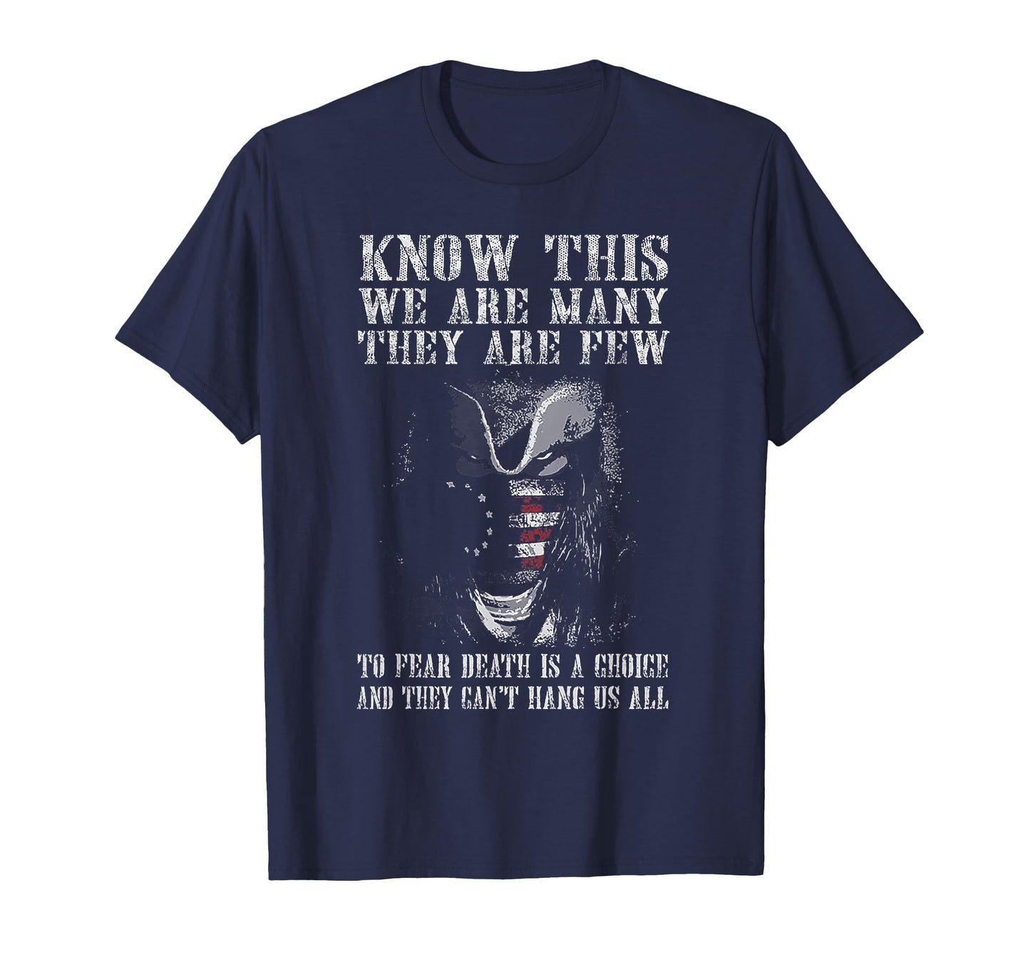 Know This We Are Many They Are Few to Fear Death T-Shirt
