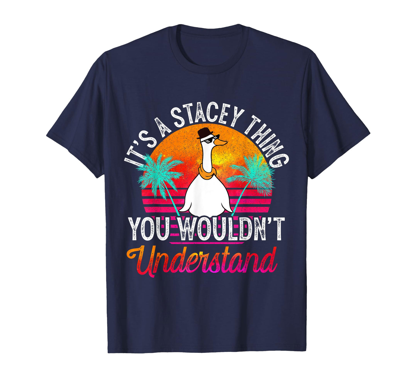 It's A Stacey Thing You Wouldn't Understand Funny Stacey T-Shirt