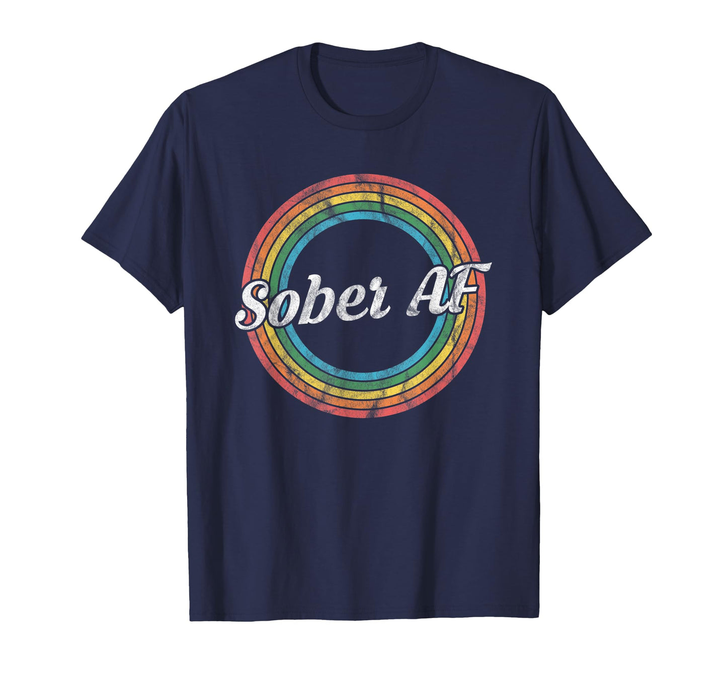 Sober AF - Vintage Retro Sobriety Recovery T-Shirt