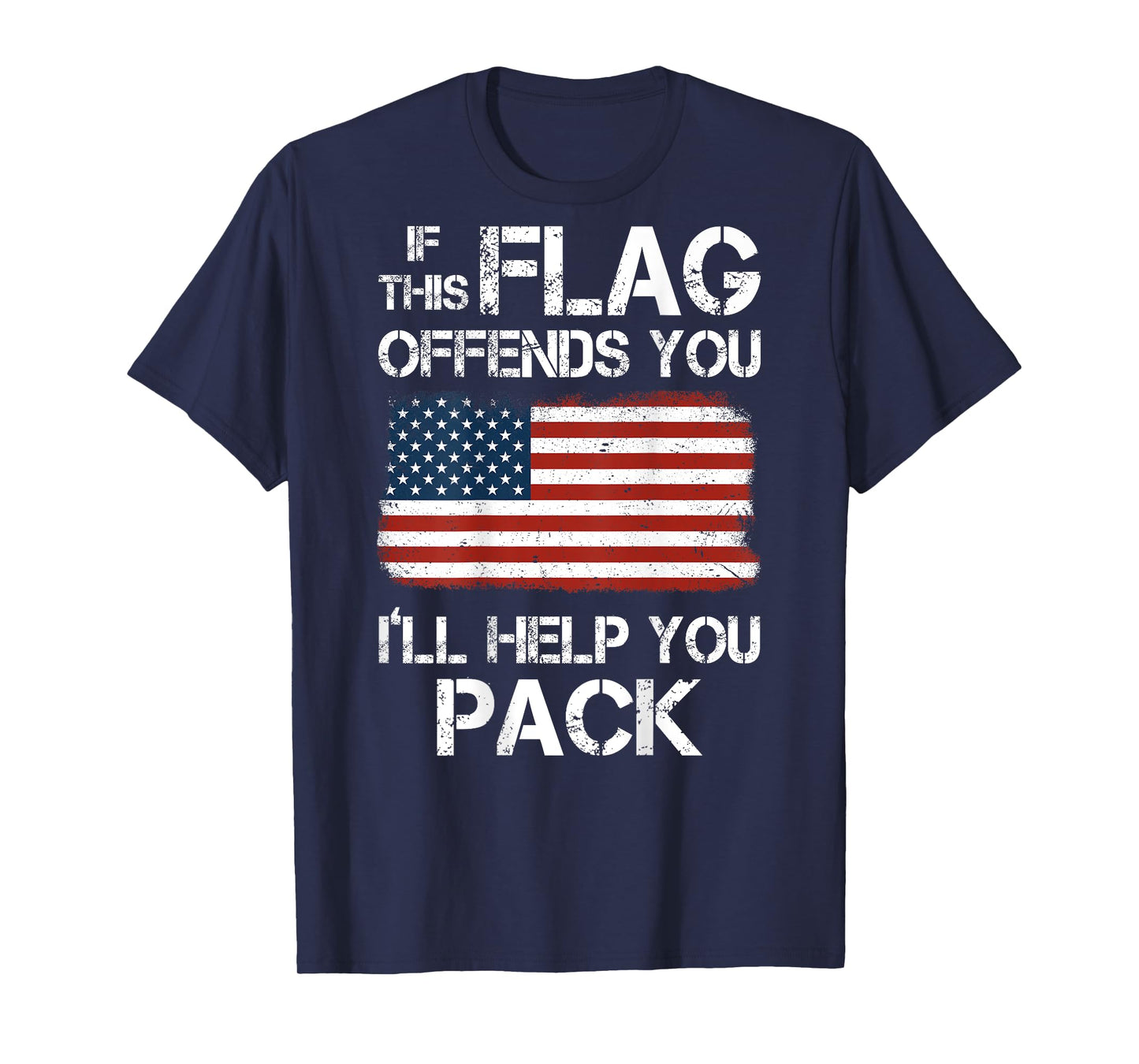 If This Flag Offends You I'll Help You Pack (on back) T-Shirt