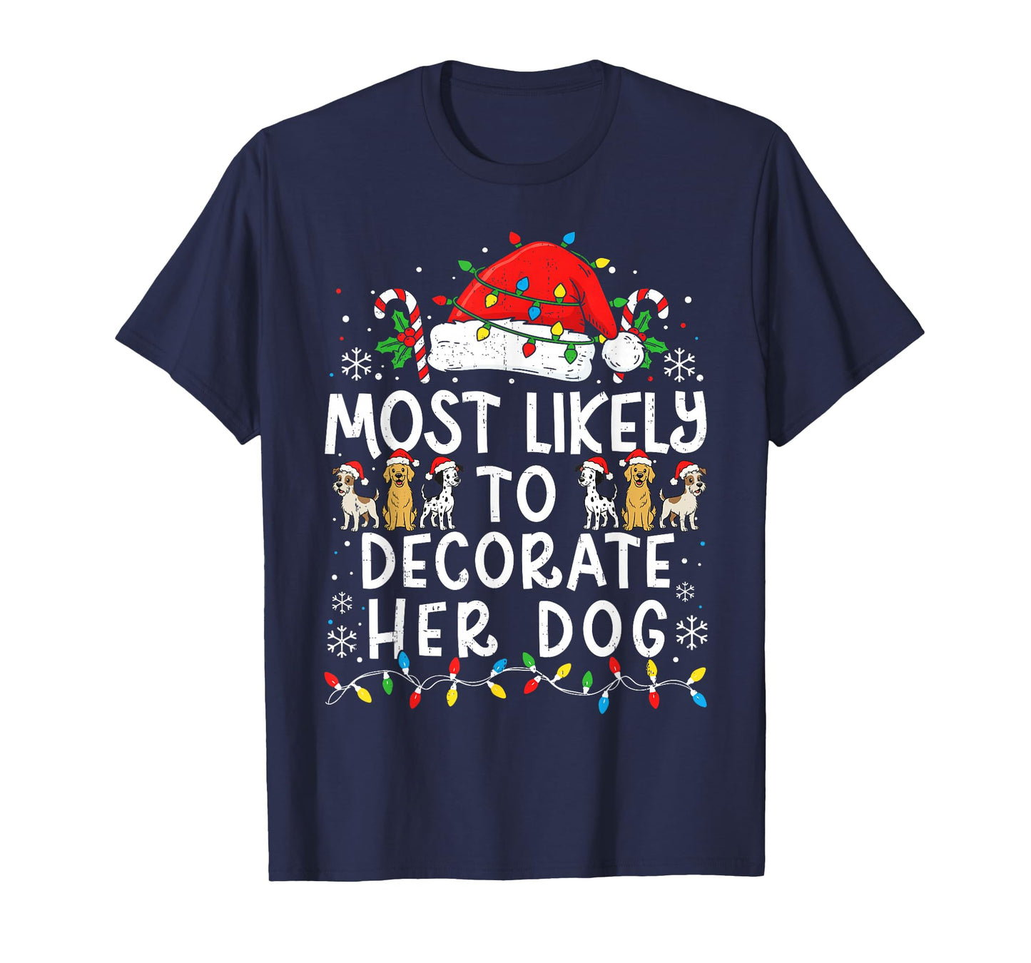 Most Likely to Decorate Her Dog Family Matching Christmas T-Shirt