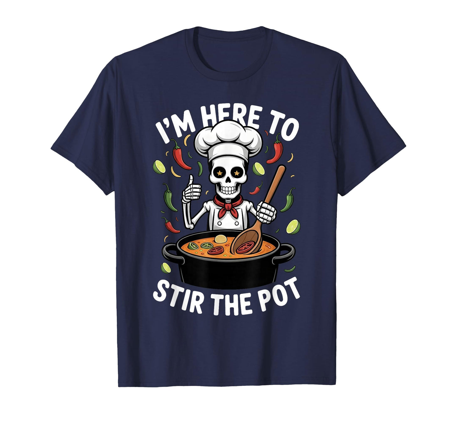 I'm Here to Stir The Pot Funny Cooking Lover Pun Men Women T-Shirt
