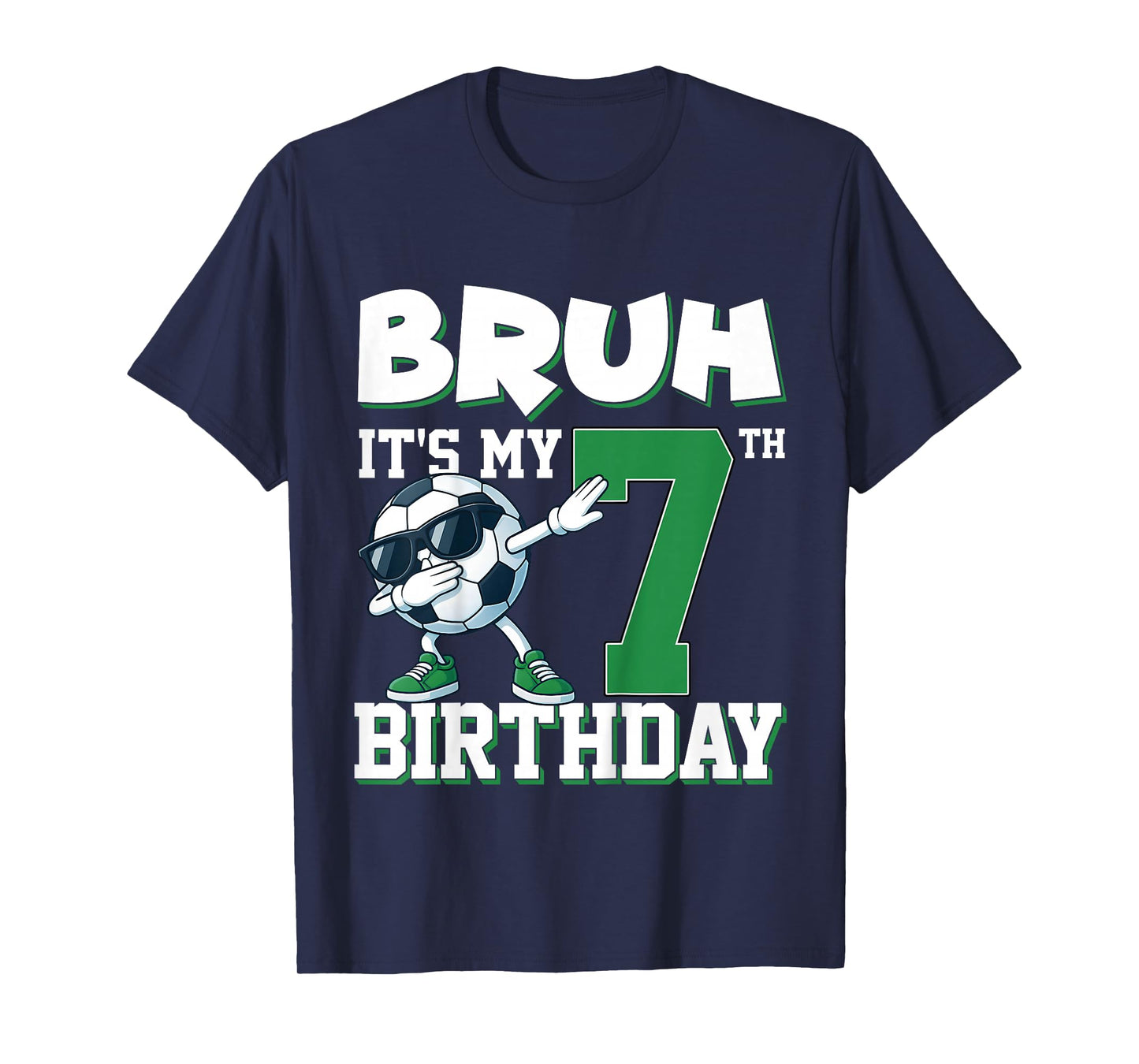 Bruh It's My 7th Birthday Boy Soccer Football 7 Years Old T-Shirt