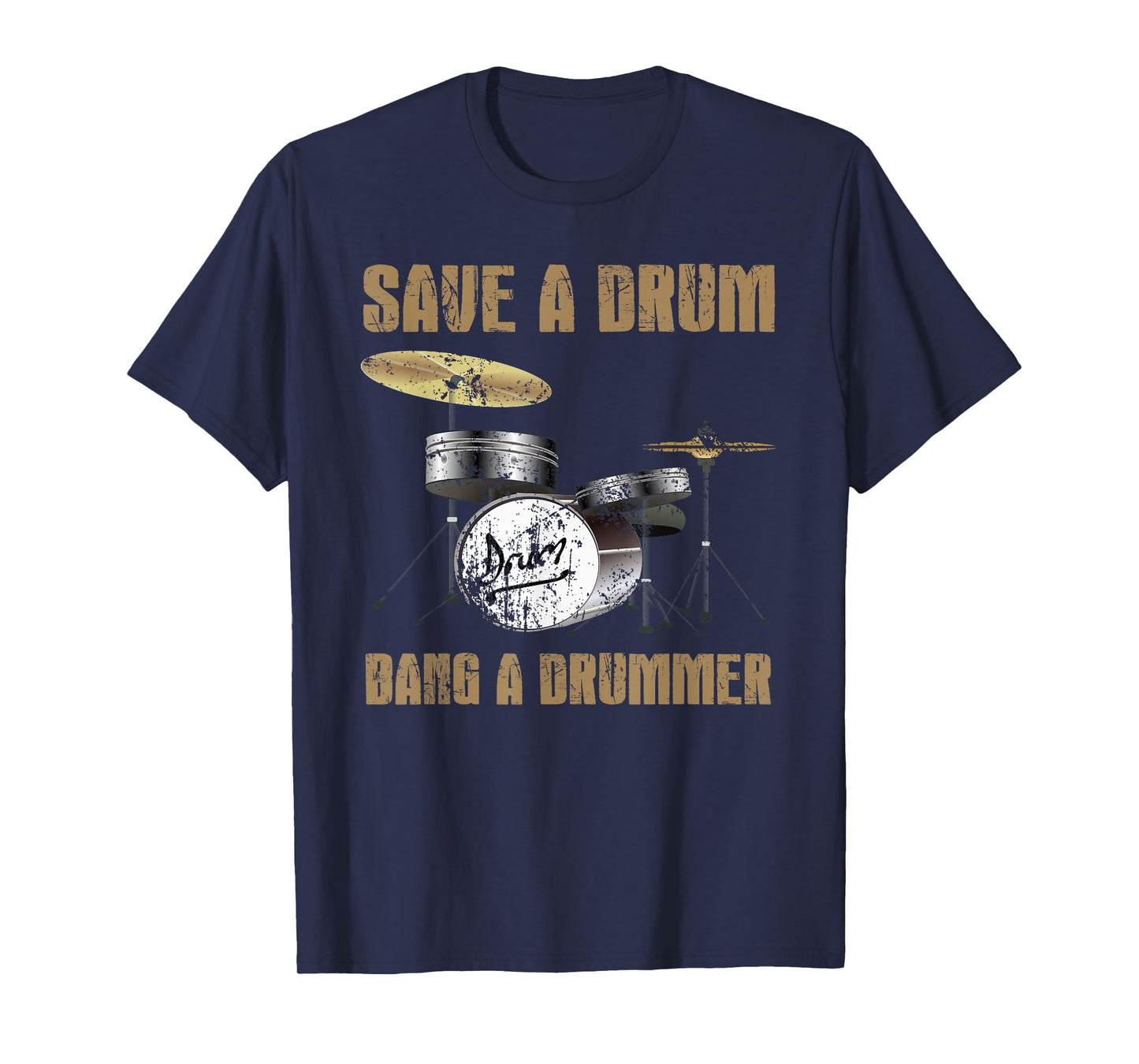 Save a Drum Bang a Drummer Tee Men and Women Drum T-shirt T-Shirt