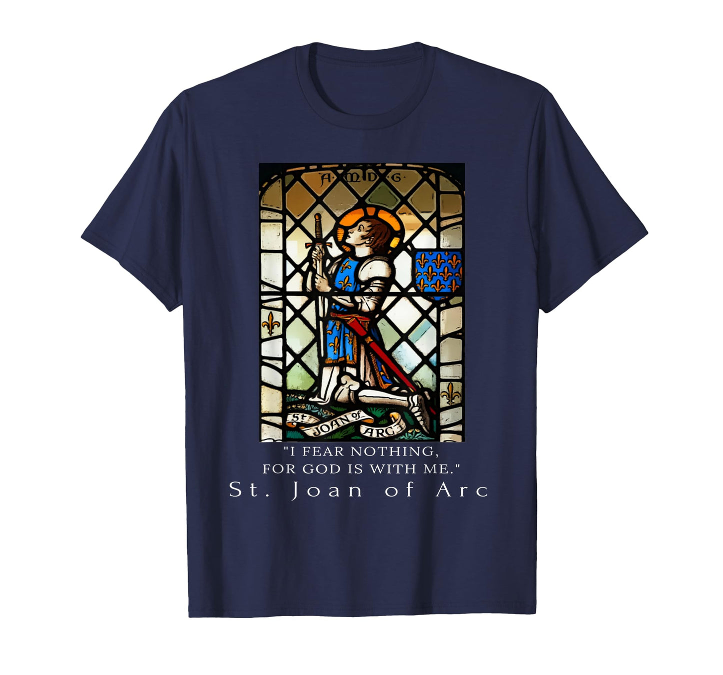 St. Joan of Arc I fear nothing for God is with me T-Shirt