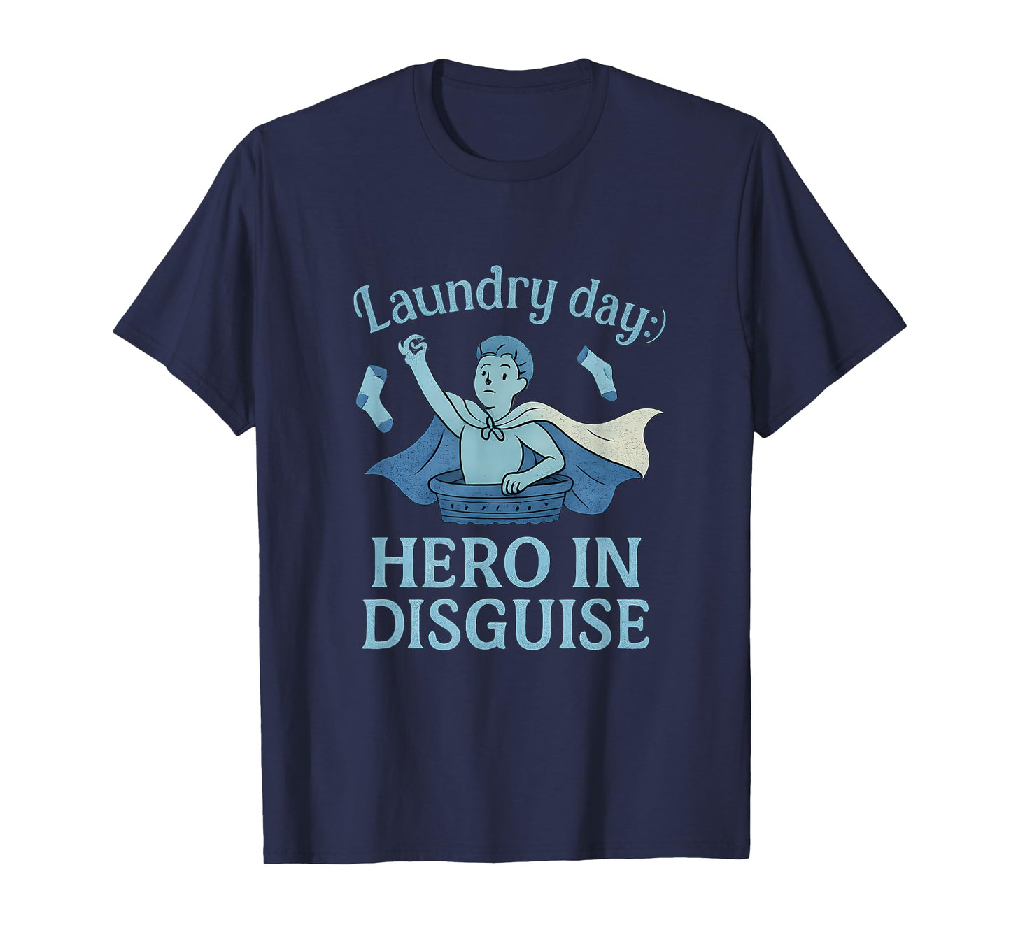 Not All Heroes Wear Capes Laundry Day Hero Design T-Shirt