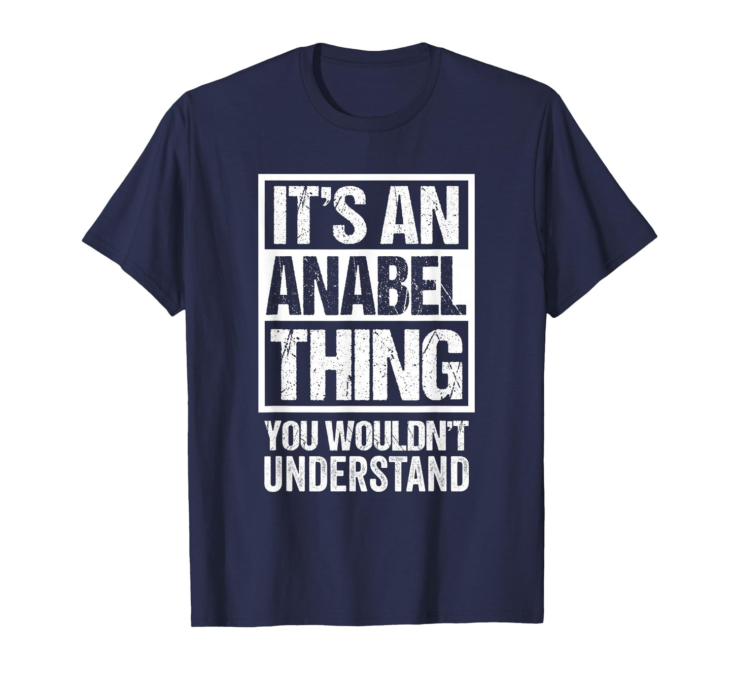 It's An Anabel Thing You Wouldn't Understand First Name T-Shirt