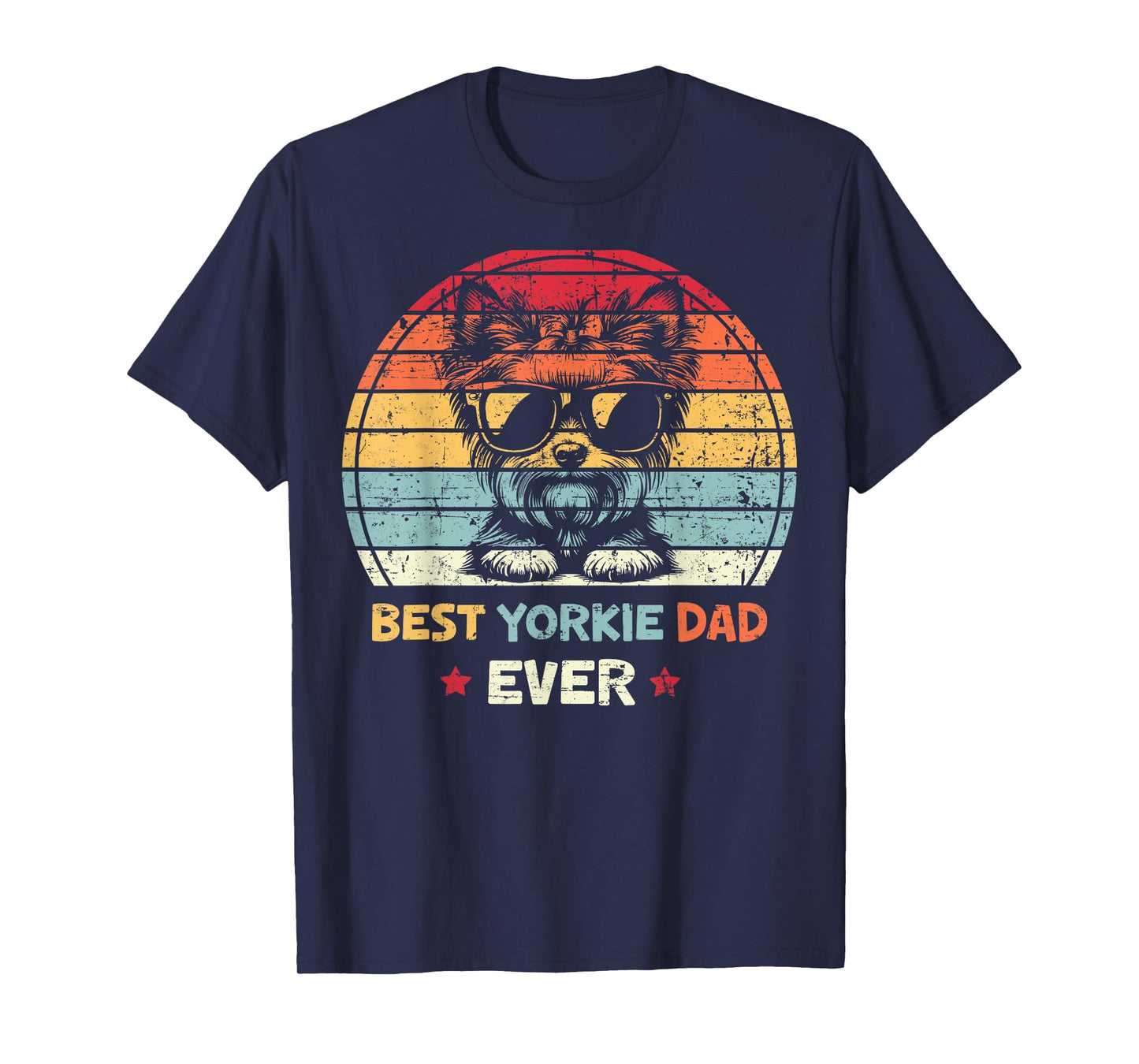 Best Yorkie Dad Ever Fathers Day Dog Lover Yorkshire Terrier T-Shirt for Men Women