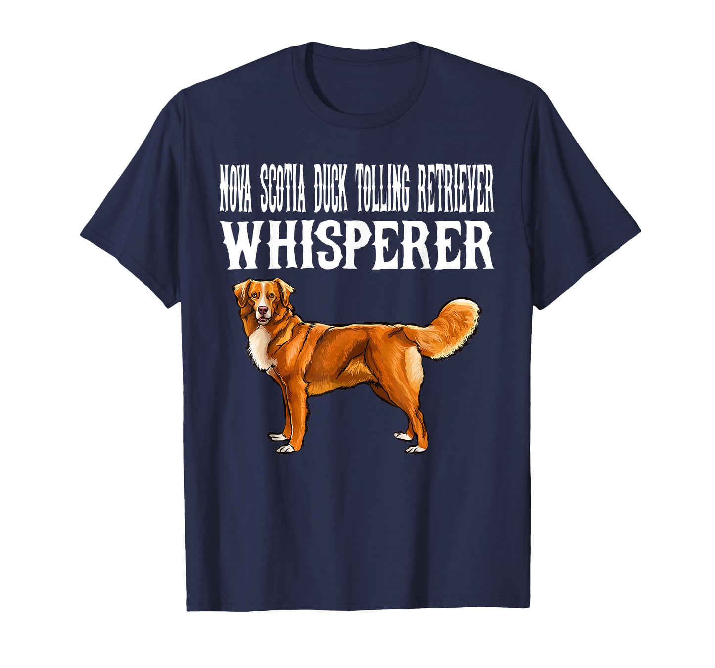 Funny Nova Scotia Duck Tolling Retrievers Whisperer Dog Men Women Kids T-Shirt