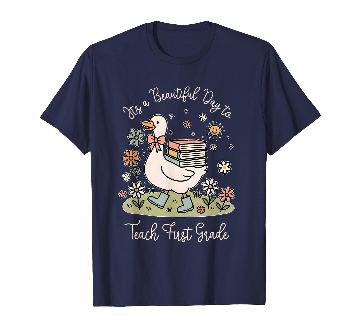 It's a Beautiful Day to Teach First Grade Funny T-Shirt