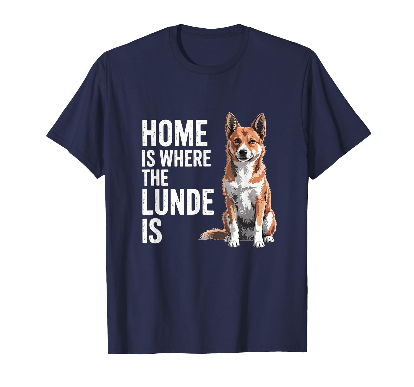 Home is Where The Lunde is Norwegian Lundehund Dog Owner T-Shirt